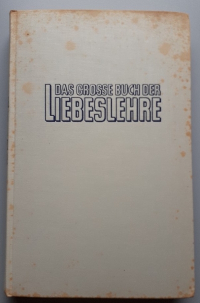 Das große Buch der Liebeslehre - 1957