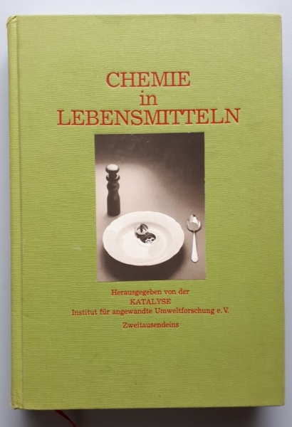 Chemie in Lebensmitteln - Herausgeber: KATALYSE Institut - 1988